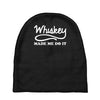 whiskey made me do it funny Baby Beanies