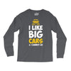 i like big monster cars Long Sleeve Shirts