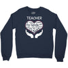 heart of a teacher. if you think my hands are full, you should see my Crewneck Sweatshirt