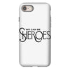 we can be sheroes iPhone 8