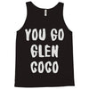 you go glen coco Tank Top