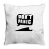 dont panic Throw Pillow