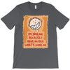 i'm smiling because i have no idea what's going on T-Shirt