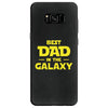 Best Dad in the Galaxy Samsung Galaxy S8