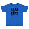its so exhausting being fabulous Toddler T-shirt