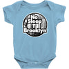 no sleep till brooklyn Baby Onesie