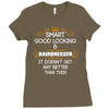 Smart Good Looking Hairdresser Doesnt Get Better Than This Ladies Fitted T-Shirt