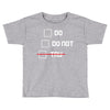 Do or Do Not Toddler T-shirt