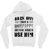 back off i have a crazy poppy and i'm not afraid to user him Zipper Hoodie