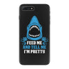 Feed Me And Tell Me I Am Pretty iPhone 7 Plus Case
