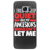 i tried to keep quiet but my ancestors Samsung Galaxy S7 Edge