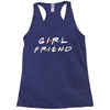 girlfriend friends tv show parody Racerback Tank