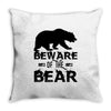Beware Of The Bear Throw Pillow