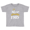 kings are born in 1985 Toddler T-shirt
