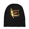 this İs how i roll Baby Beanies