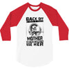 Back Of I Have A Crazy Mother And I am not Afraid To Use Her 3/4 Sleeve Shirt
