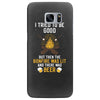 I Tried To Be Good Samsung Galaxy S7 Edge