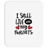 I Still Live With My Parents Mousepad