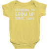 refusing to grow up since 1984 Baby Onesie