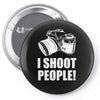 i shoot people Pin-back button