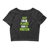 keep calm plants have protein Crop Top