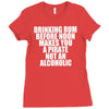 drinking before noon makes you a pirate not an alcoholic Ladies Fitted T-Shirt