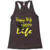 happy wife happy life Racerback Tank