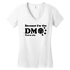 Because Im The Dm That Is Why Women's V-Neck T-Shirt