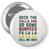 deck the halls and do some burpees Pin-back button