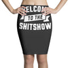 welcome to the shitshow Pencil Skirts