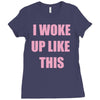 i woke up like this Ladies Fitted T-Shirt