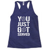 you just got served Racerback Tank