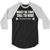 must be this tall to ride (2) 3/4 Sleeve Shirt