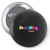 everything i need Pin-back button