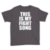 this is my fight song Youth Tee