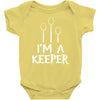 i am a keeper Baby Onesie