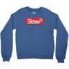 SLOW? Crewneck Sweatshirt