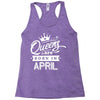 Queens Are Born In April Racerback Tank
