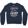 true friend (boxer) Crewneck Sweatshirt