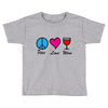 peace love wine Toddler T-shirt