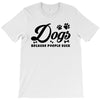 Dogs Because People Suck T-Shirt