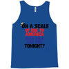 on a scale of one to america how free are you tonight Tank Top