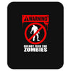 zombie  do not feed the zombies fun Mousepad