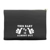 This Baby is Almost Out Accessory Pouches