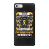 Never Underestimate The Strength Of A Childhood Cancer Warrior iPhone 7 Case