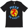 pizza on earth T-Shirt