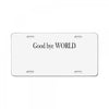 good bye world License Plate