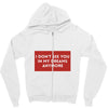 I Don't See You In My Dreams Anymore Zipper Hoodie