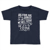 As For Me And My House We Will Serve The Lord Toddler T-shirt