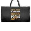 it's just a bunch of hocus pocus Weekender Totes